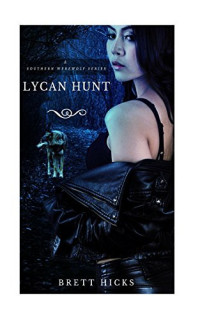 Brett Hicks [Hicks, Brett] — Lycan Hunt