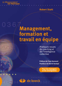 Stahl Robert [Stahl, Robert] — Management, formation et travail en équipe