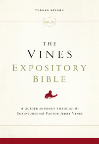 Jerry Vines — The NKJV, Vines Expository Bible