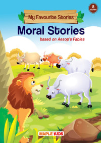 Compiled by Maple Press — Moral Stories (Illustrated): My Favourite Stories