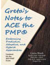 GretaBlash PgMP, PMP, PMI-RMP РМІ-РВА, СВАР, PMI-ACP,AgileHybrid Project Pro — GRETA’S NOTES TO ACE THE PMP
