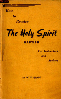 W. V. Grant, Sr. — How To Receive The Holy Spirit Baptism