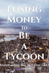 Inebriation-seeking Blue Shirt, 青衫取醉 — Losing Money to Be a Tycoon