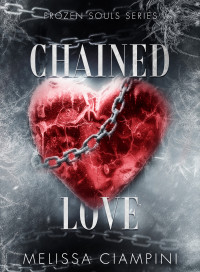 Ciampini, Melissa — Chained Love (Italian Edition)