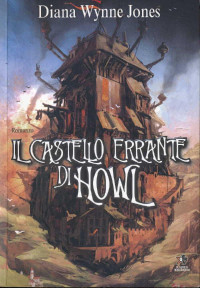 Diana Wynne Jones — Il castello errante di Howl (Howl's Moving Castle #1)