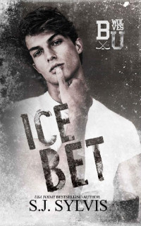 SJ Sylvis — Ice Bet: A Forbidden Hockey Romance (Bexley U)