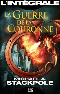 Michael A Stackpole [Stackpole, Michael A] — La guerre de la couronne - Intégrale