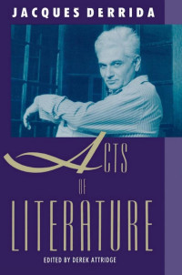 Jacques Derrida — Acts of Literature