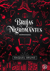 Raquel Brune — Brujas y nigromantes: Hermandad