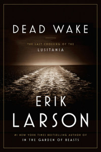 Erik Larson — Dead Wake