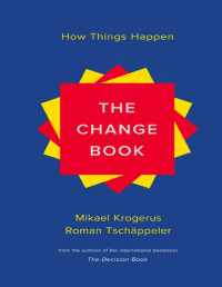 Mikael Krogerus, Roman Tschäppeler — The Change Book: How Things Happen