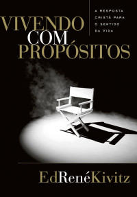 Kivitz, Ed René [Kivitz, Ed René] — Vivendo com propósitos