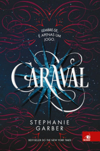 Stephanie Garber, [Garber, Stephanie] — Caraval (Caraval #1)