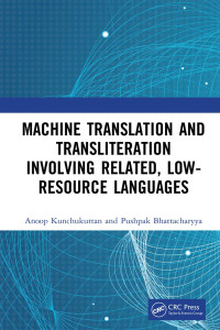 Anoop Kunchukuttan, Pushpak Bhattacharyya — Machine Translation and Transliteration involving Related, Low-resource Languages