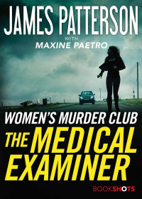 James Patterson & Maxine Paetro — The Medical Examiner: A Women's Murder Club Story