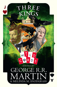 George R.R. Martin — Three Kings (Wild Cards 29)
