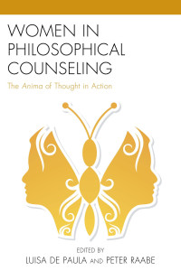 Luisa De Paula and Peter Raabe  — Women in Philosophical Counseling: The Anima of Thought in Action