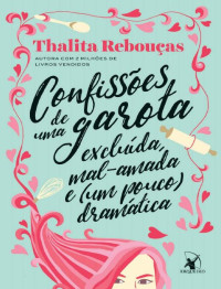 Thalita Rebouças — Confissões de uma Garota Excluída