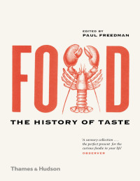Paul Freedman — Food: The History of Taste