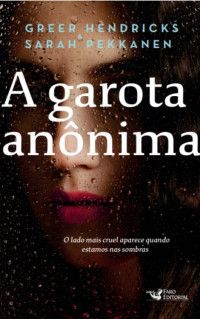 Greer Hendricks e Sarah Pekkanen — A Garota Anônima
