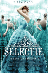 Kiera Cass — De Selectie 01 - De Selectie