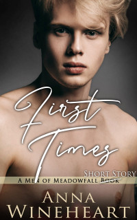 Anna Wineheart — First Times