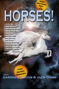 Gardner Dozois & Jack Dann [Dozois, Gardner & Dann, Jack] — Horses!