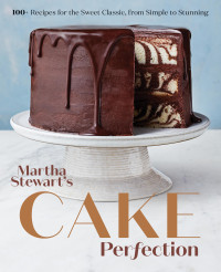 Martha Stewart Living Magazine — Martha Stewart's Cake Perfection