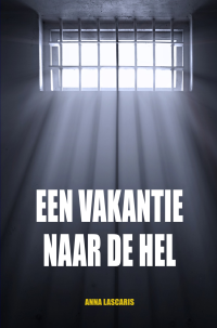 Anna Lascaris — Een Vakantie Naar De Hel