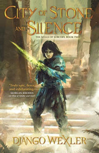 Django Wexler — City of Stone and Silence