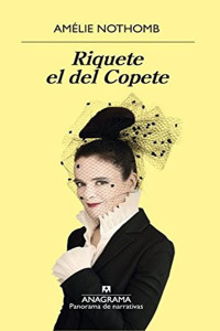 Amélie Nothomb — Riquete el del copete