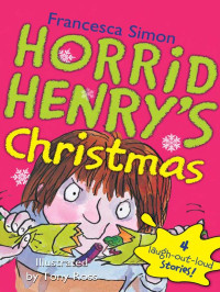 Francesca Simon [Simon, Francesca] — Horrid Henry's Christmas