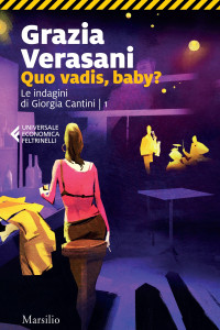 Grazia Verasani [Verasani, Grazia] — Quo Vadis, Baby?