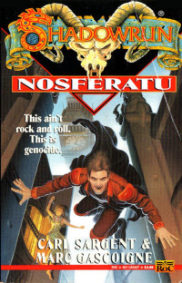 Marc Gascoigne & Carl Sargent [Gascoigne, Marc & Sargent, Carl] — Shadowrun: Nosferatu