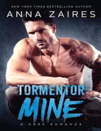 Anna Zaires [Anna Zaires] — Tormentor Mine (Tormentor Mine #1)