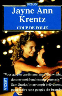 KRENTZ, Jayne Ann [KRENTZ, Jayne Ann] — Coup de folie