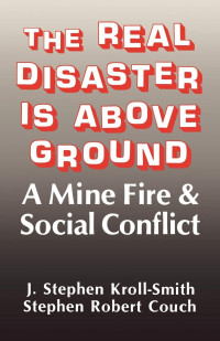J. Stephen Kroll-Smith, Stephen Robert Couch — The Real Disaster Is Above Ground