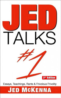 Jed Talks #1 (2nd ed) — Jed McKenna