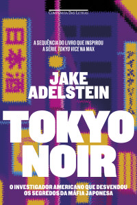 Jake Adelstein — Tokyo noir