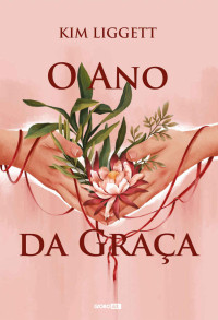 Kim Liggett — O Ano da Graça