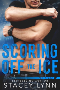 Stacey Lynn — Scoring Off The Ice (Ice Kings #2)