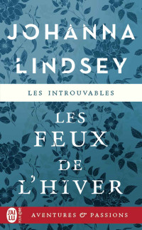 LINDSEY, Johanna [LINDSEY, Johanna] — Les feux de l’hiver