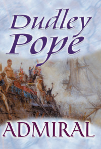 Dudley Pope — Admiral