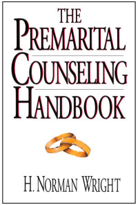 H. Norman Wright [Wright, H. Norman] — The Premarital Counseling Handbook