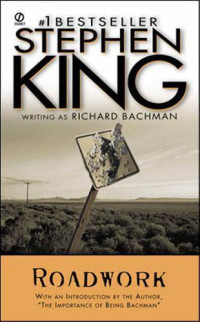 Stephen King (as Richard Bachman) — Roadwork