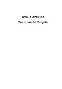 Charles Borges De Lima E Marco V M — Avr E Arduino: Tecnicas De Projeto