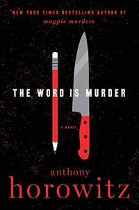 Anthony Horowitz — The Word Is Murder