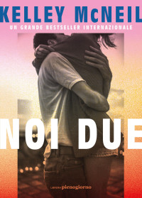 Kelley McNeil — Noi due