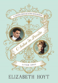 Elizabeth Hoyt — O sabor do pecado (A lenda dos quatro soldados, vol. 2)