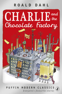 Roald Dahl — Charlie and the Chocolate Factory